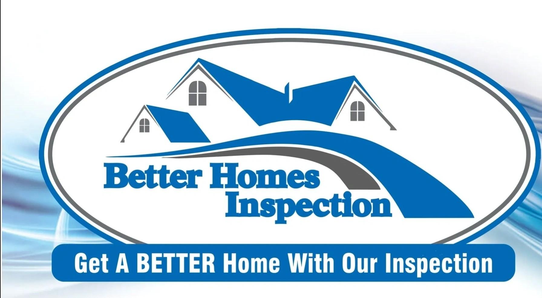 Better Homes  Inspection LLC